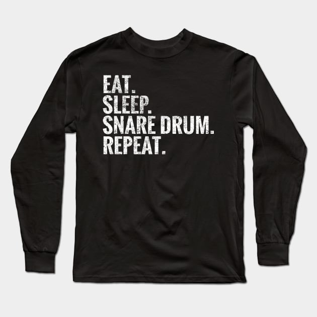 Eat Sleep Snare Drum Repeat Long Sleeve T-Shirt by TeeLogic